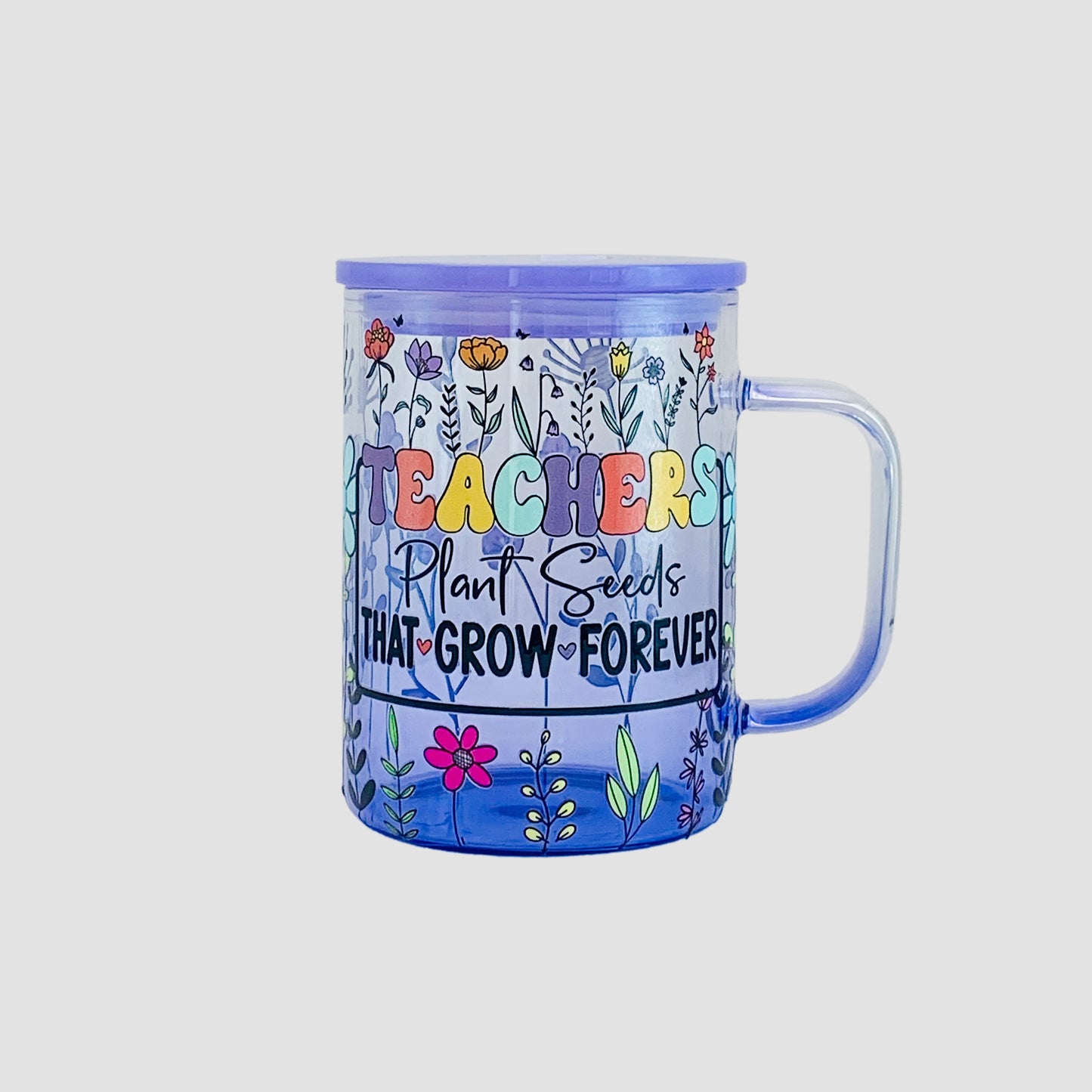 Purple Glass Mug - Teachers Plant Seeds that Grow Forever