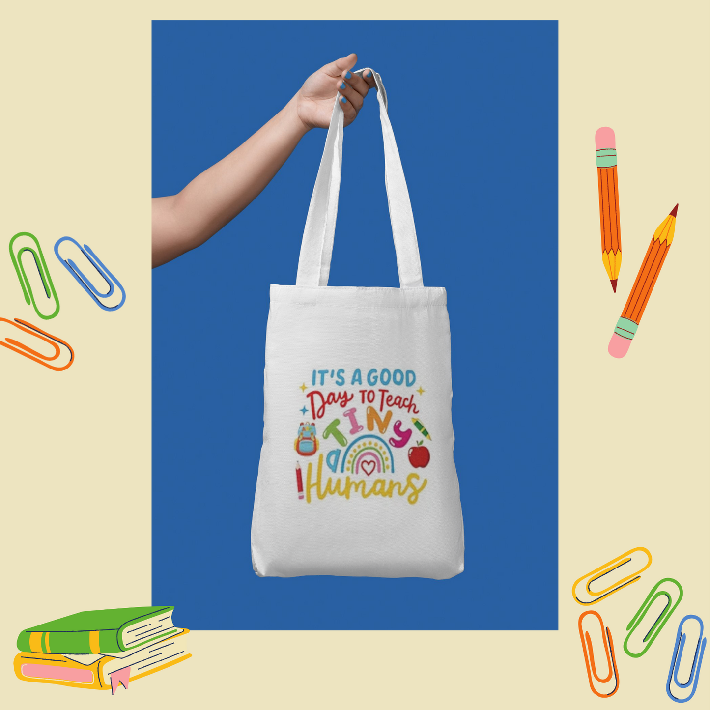 Tote Bag - "It is a good day to teach tiny humans"