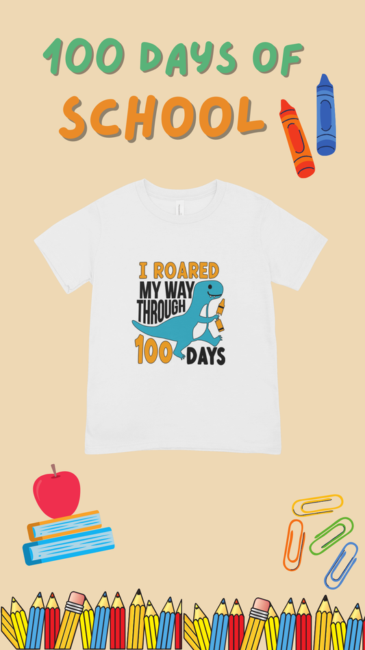 Short Sleeve "I Roared my Way Through 100 Days"