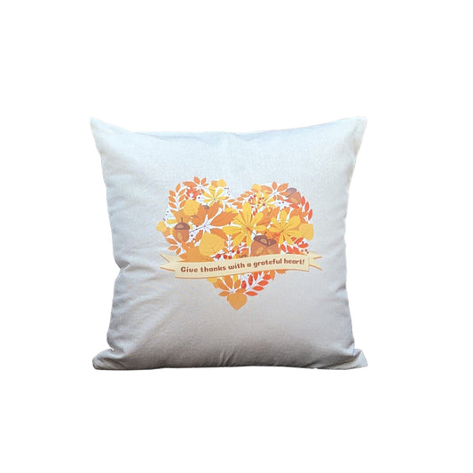 Pillow Cover - Give thanks with a grateful heart